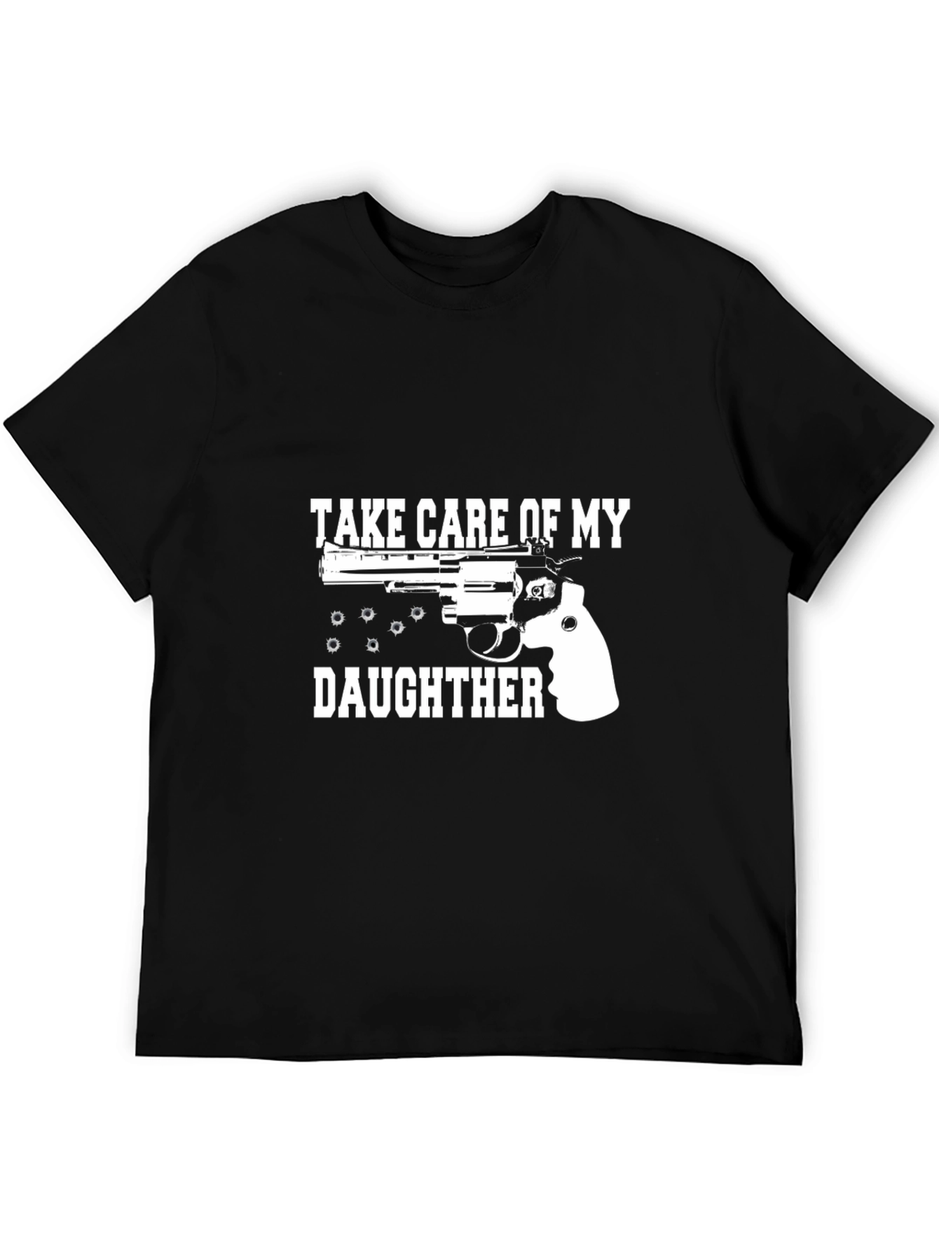 Take Care Of My Daughter T-Shirt Gun Graphic