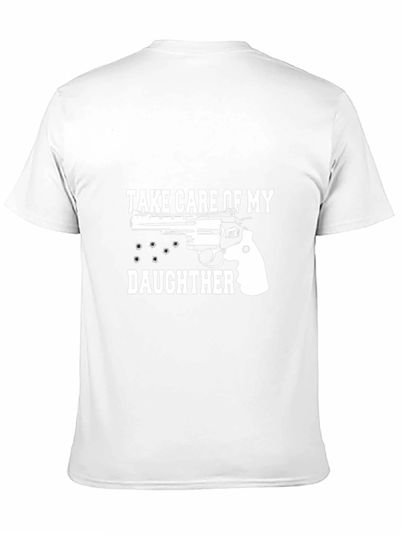 Take Care Of My Daughter T-Shirt Gun Graphic