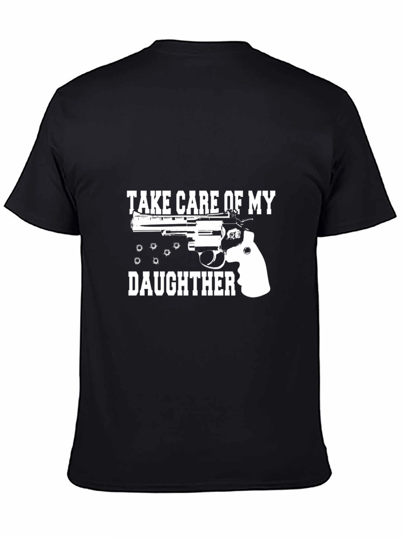Take Care Of My Daughter T-Shirt Gun Graphic