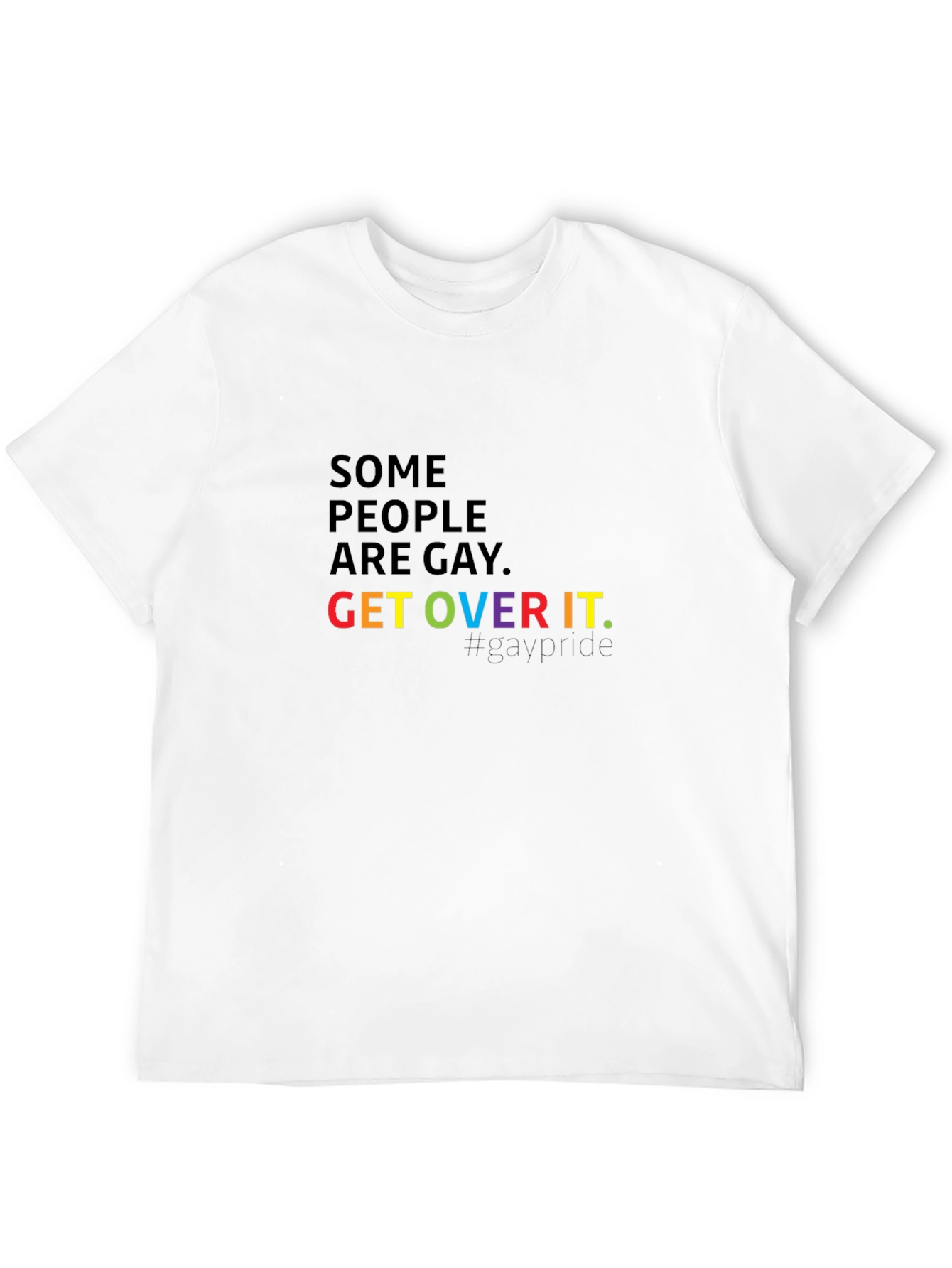 Gay Pride T-Shirt: Some People Are Gay