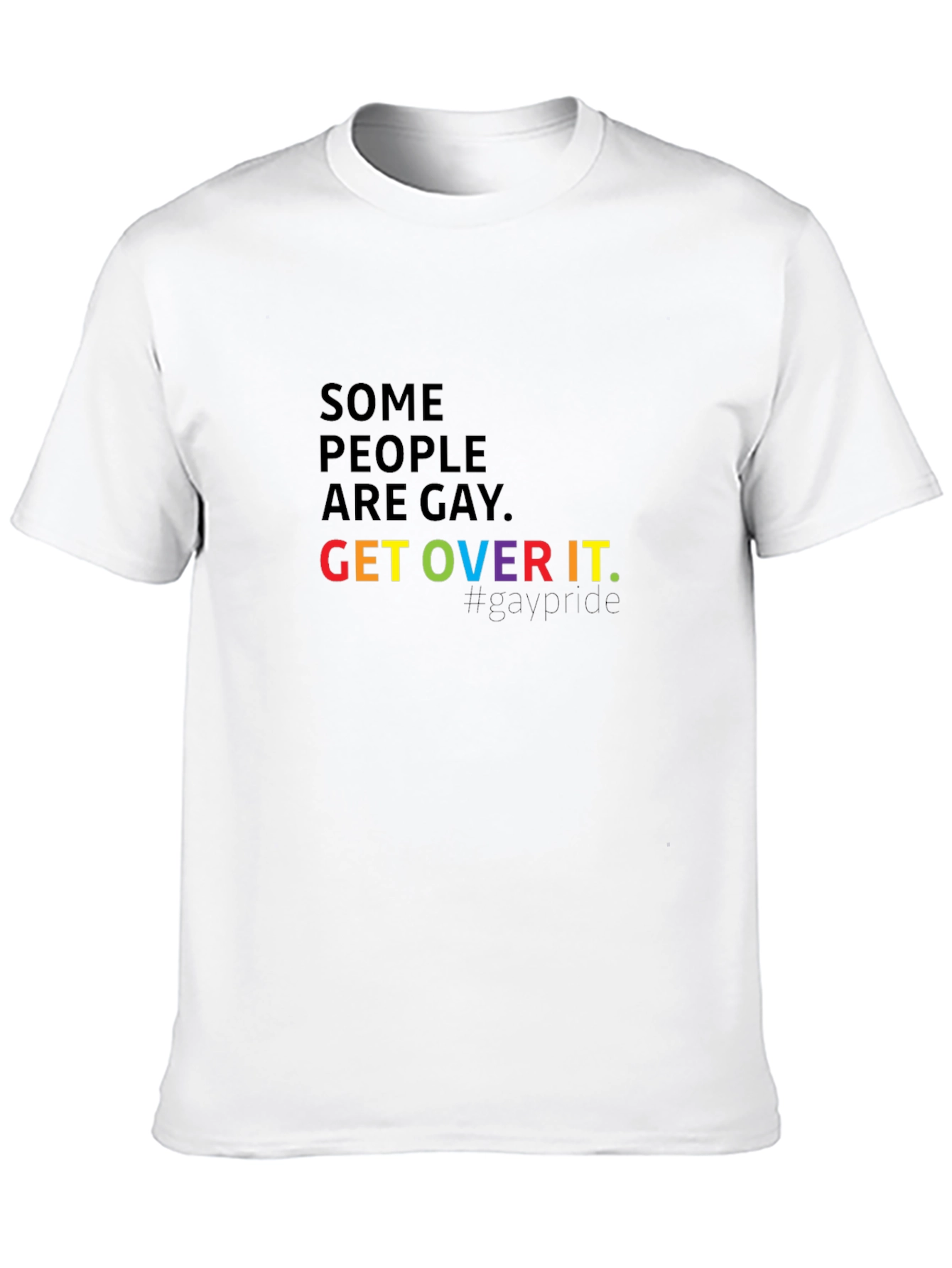 Gay Pride T-Shirt: Some People Are Gay