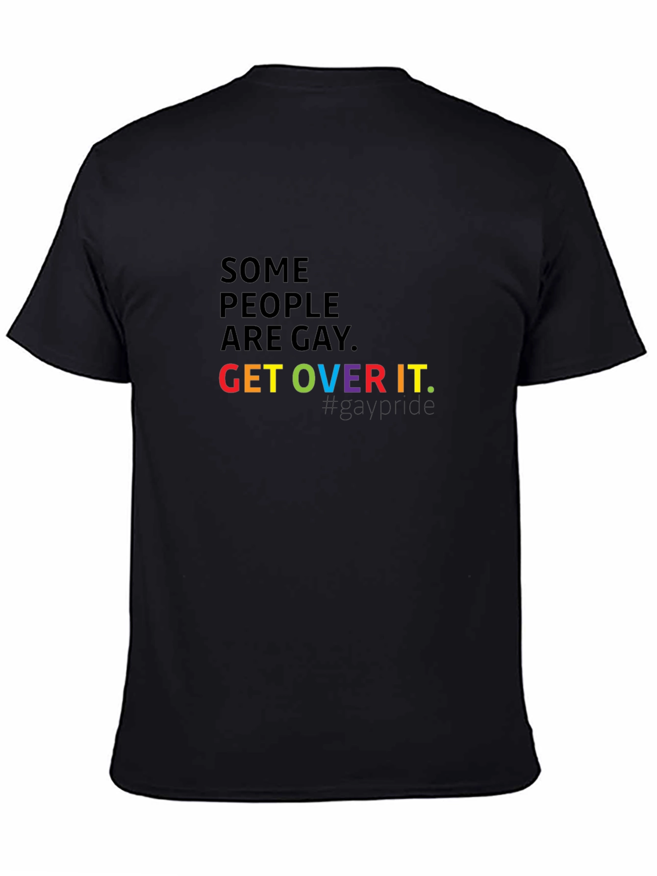 Gay Pride T-Shirt: Some People Are Gay