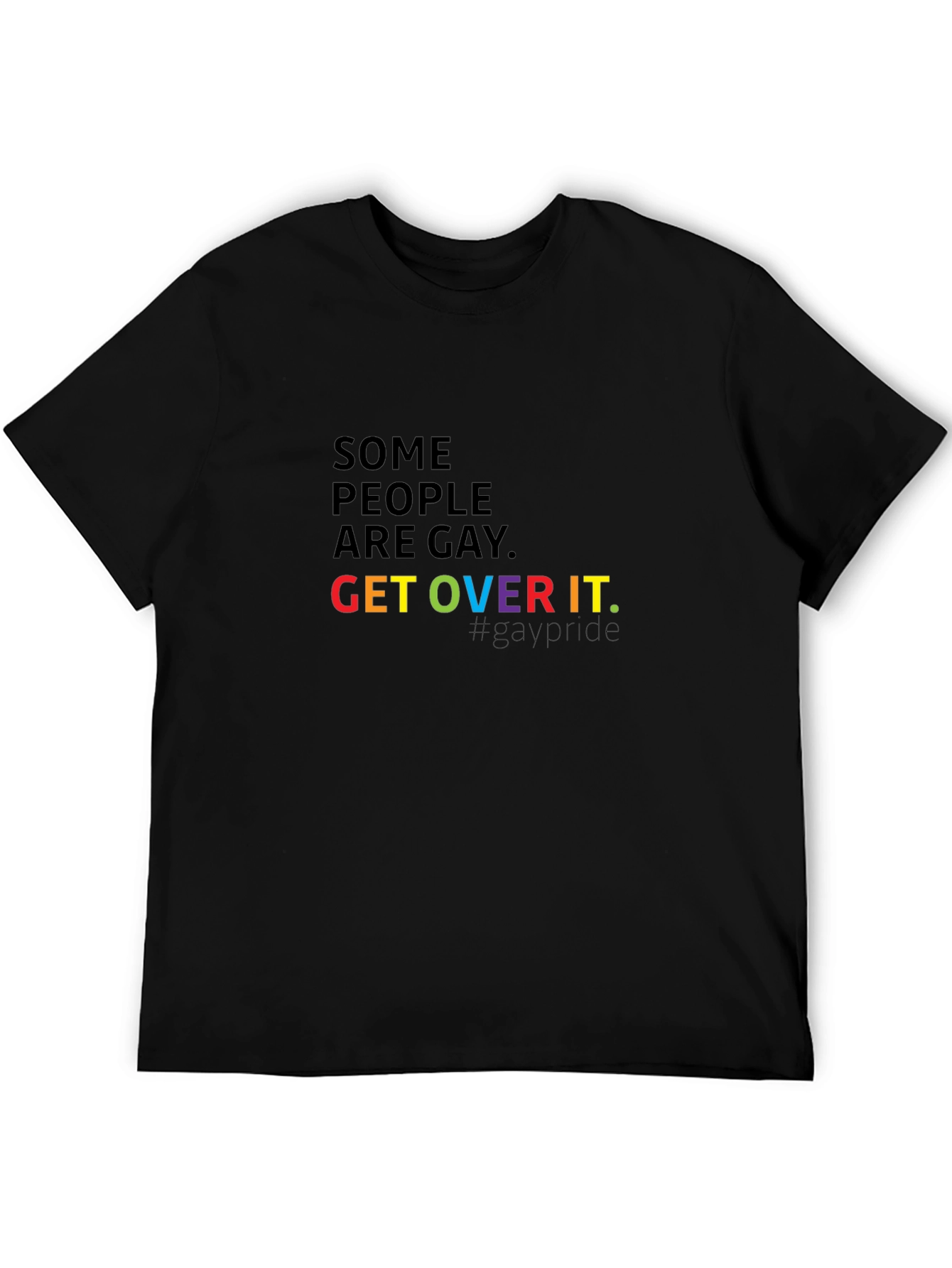 Gay Pride T-Shirt: Some People Are Gay