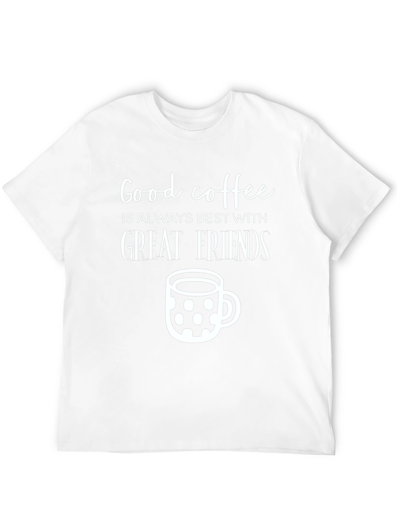 Good Coffee Great Friends T-Shirt