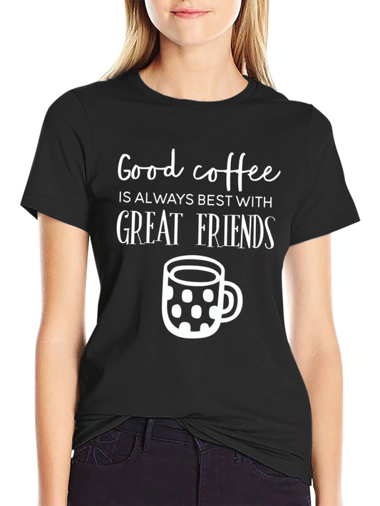 Good Coffee Great Friends T-Shirt