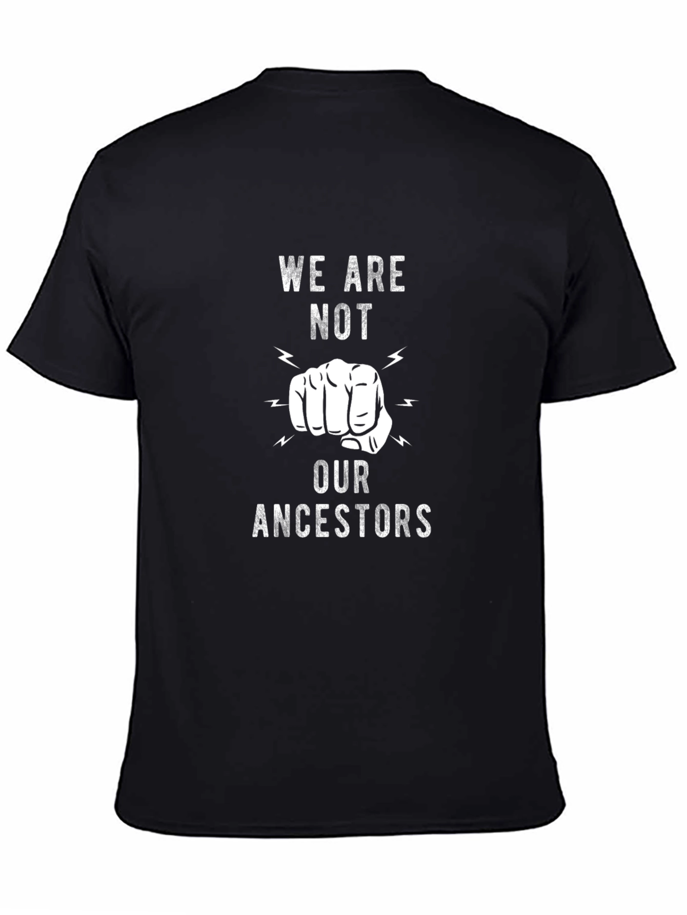 We Are Not Our Ancestors Graphic Tee