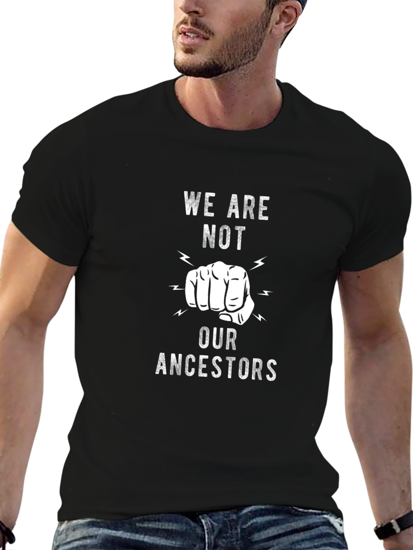 We Are Not Our Ancestors Graphic Tee