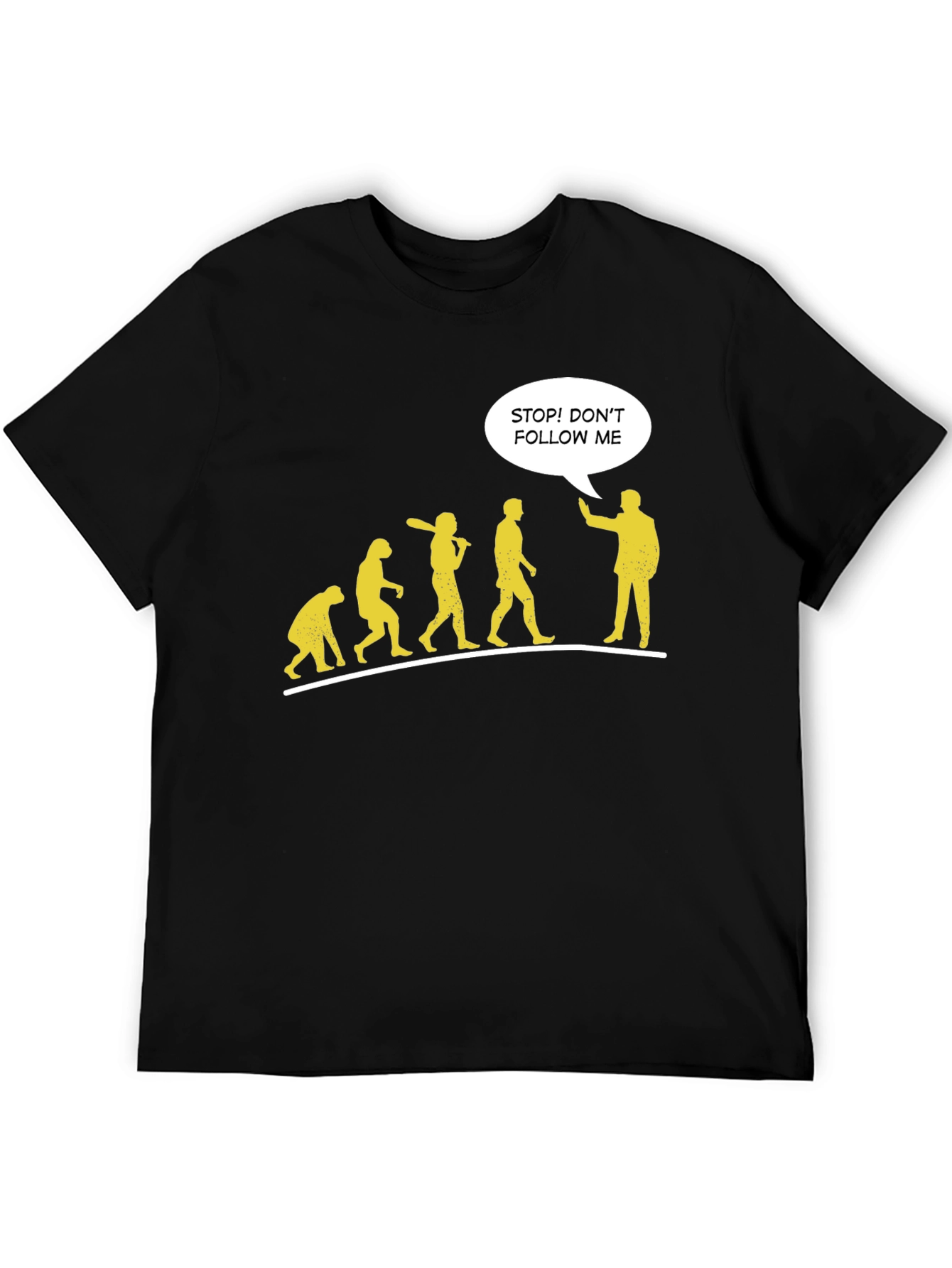 Funny Evolution T-Shirt - Stop! Dont Follow Me