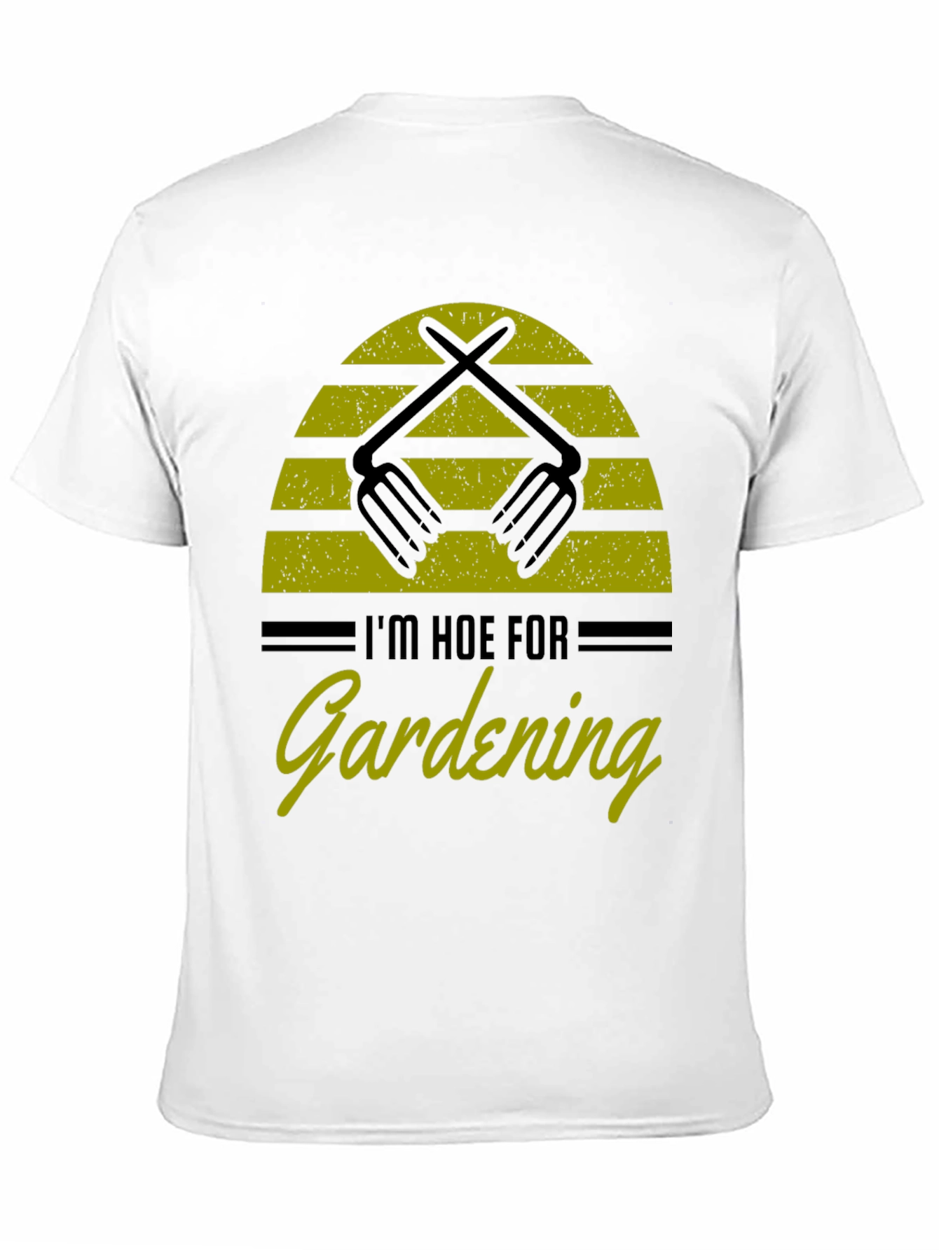 Im Hoe for Gardening T-Shirt