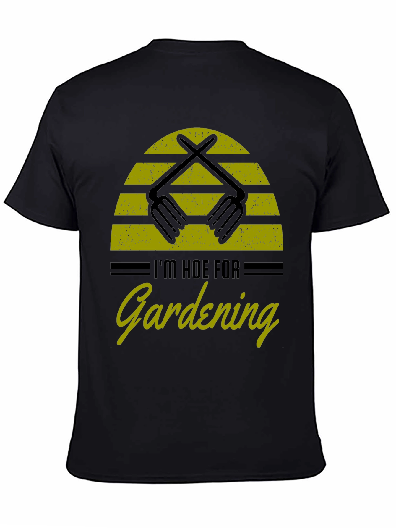 Im Hoe for Gardening T-Shirt