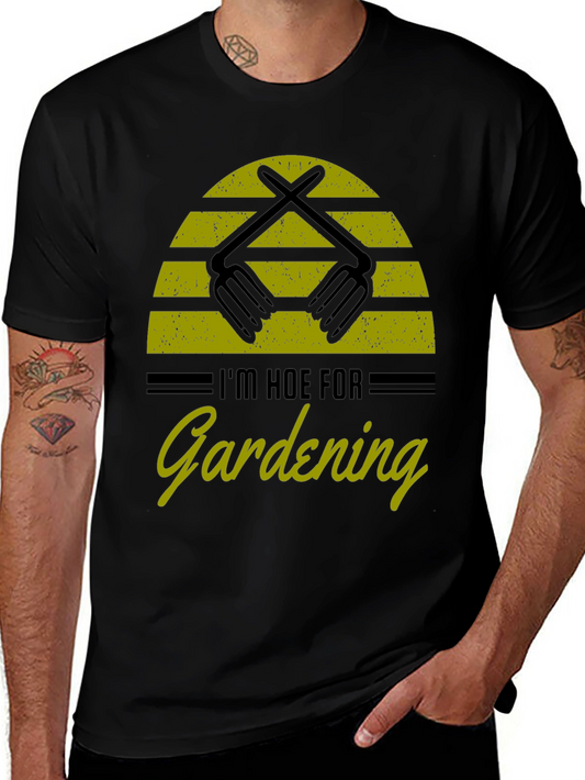 Im Hoe for Gardening T-Shirt