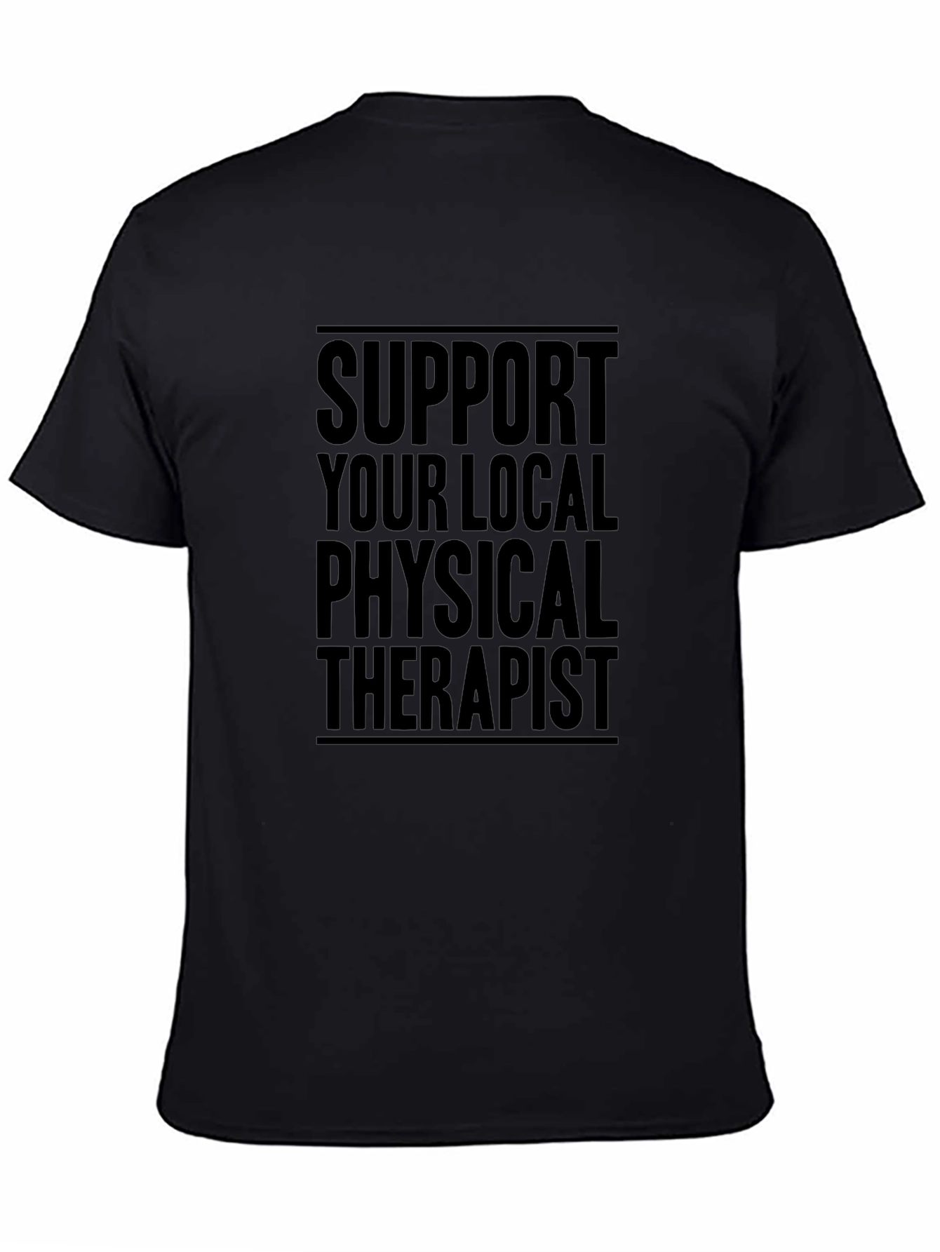 Support Your Local Physical Therapist Graphic T-Shirt