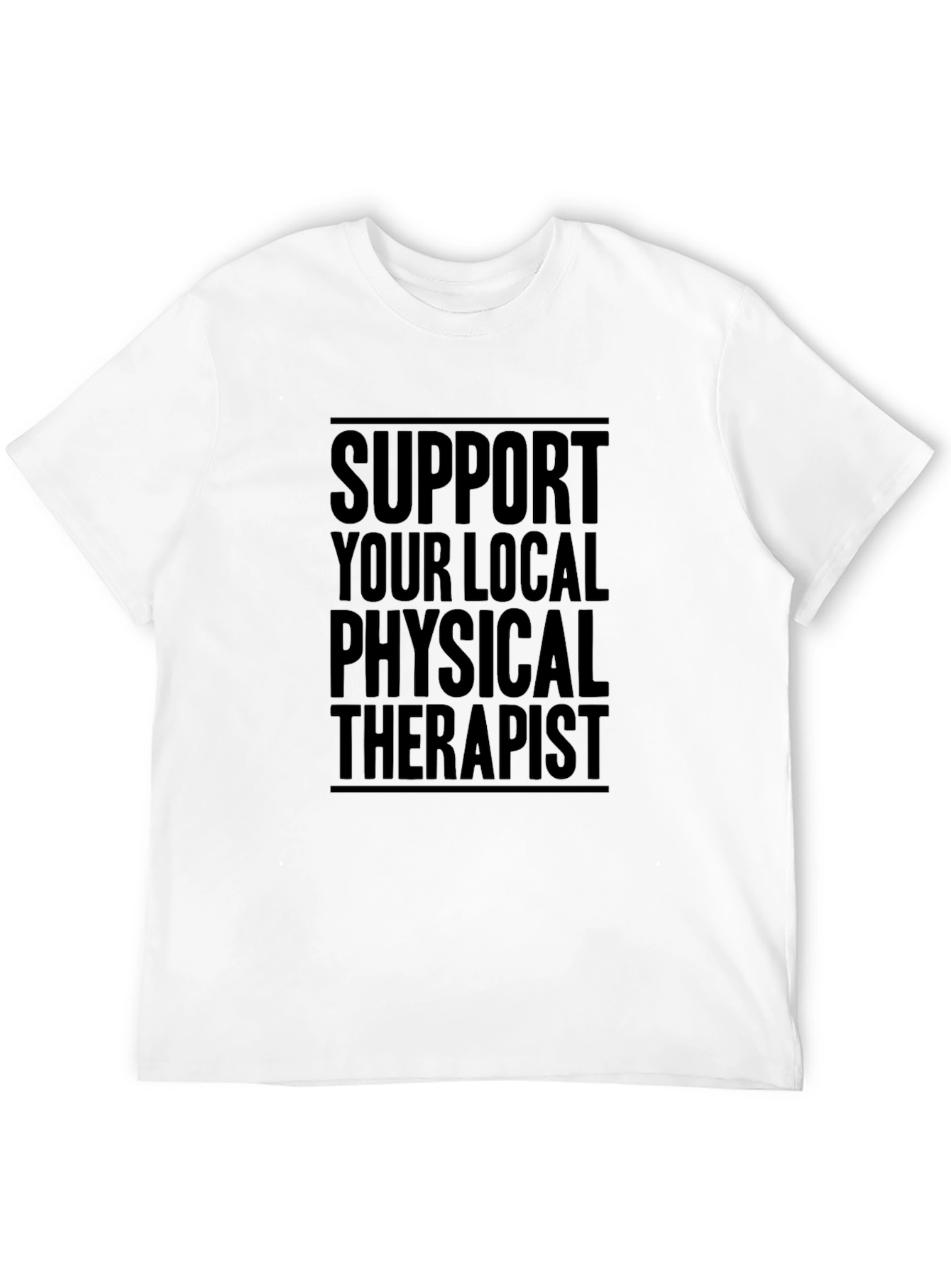 Support Your Local Physical Therapist Graphic T-Shirt
