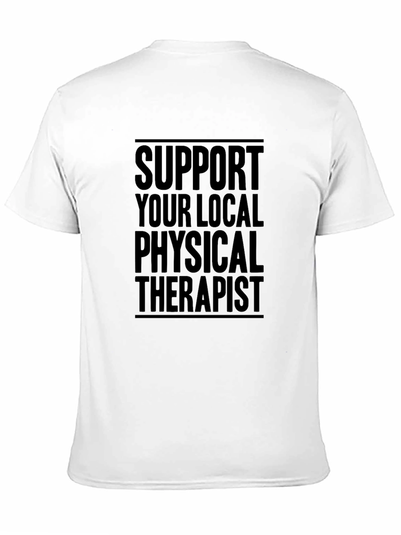 Support Your Local Physical Therapist Graphic T-Shirt