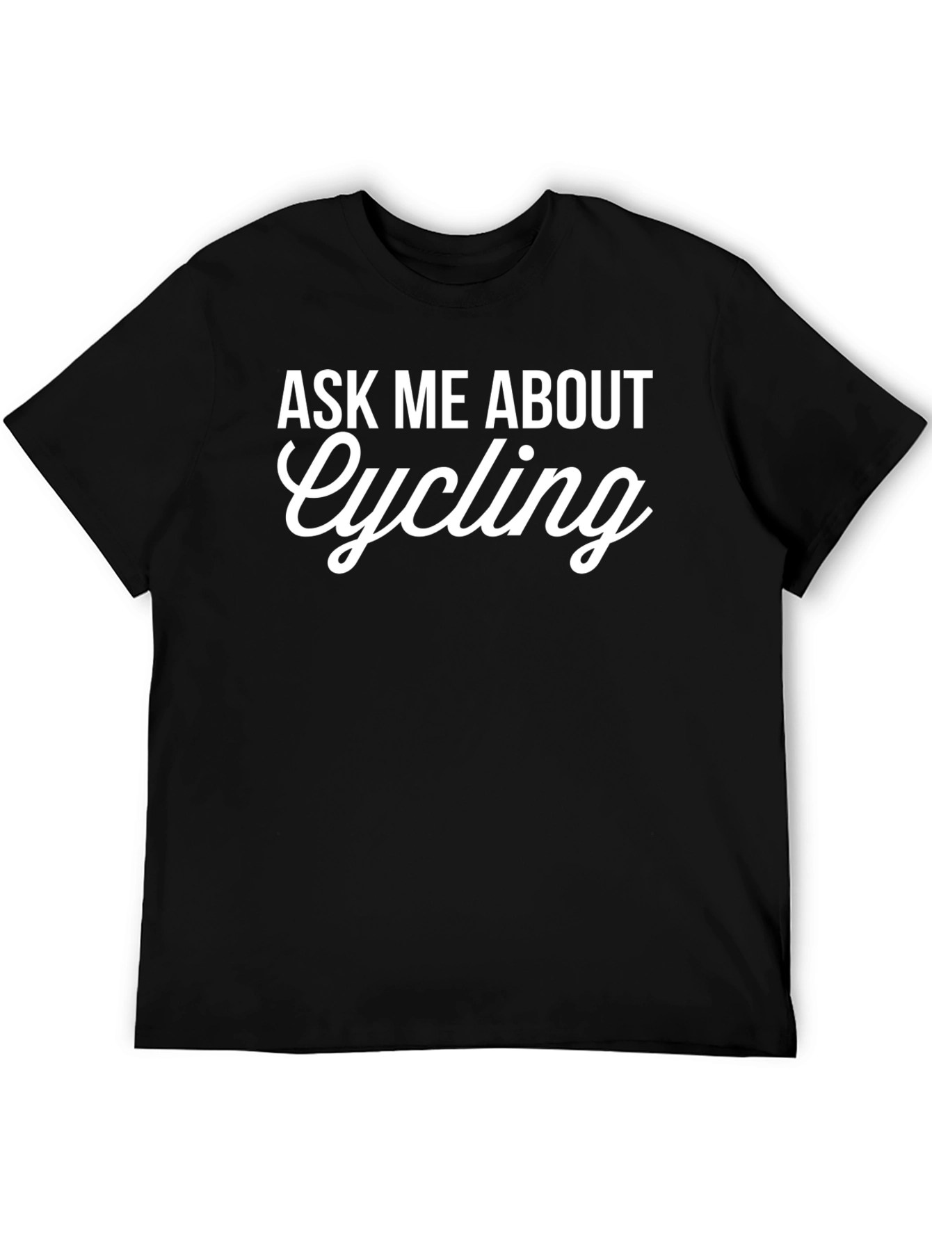 Ask Me About Cycling T-Shirt - Black Cotton Tee