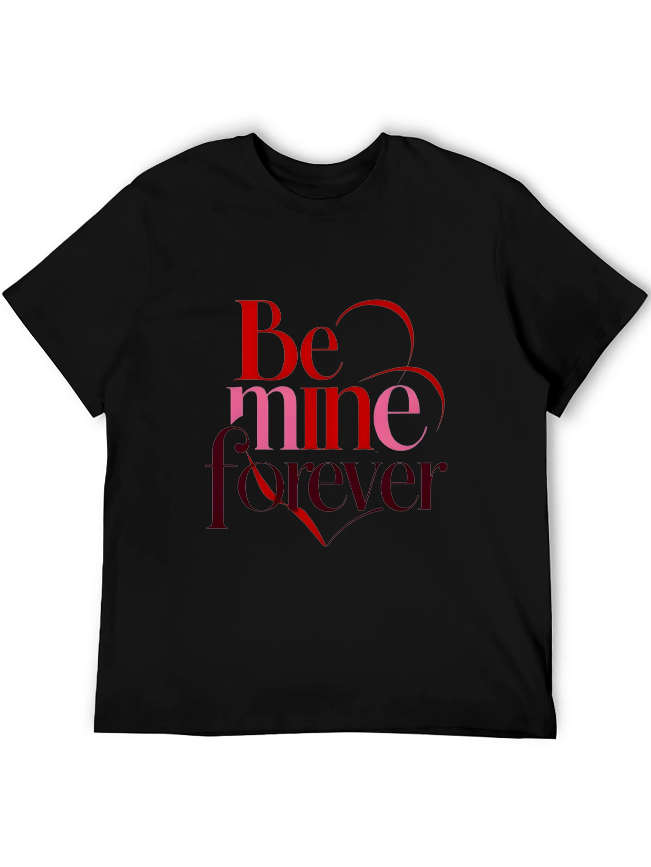Be Mine Forever Valentines Day Black T-Shirt