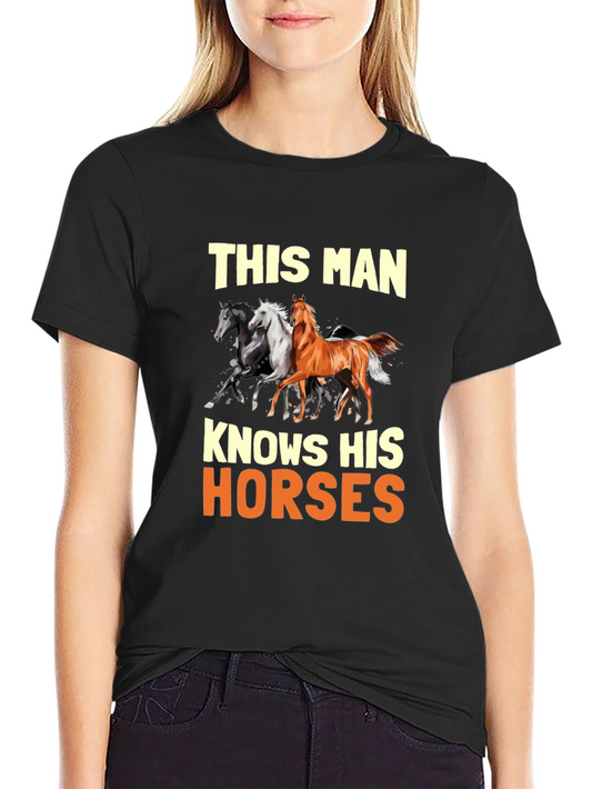 Horse Lover Tee: This Man Knows His Horses Design