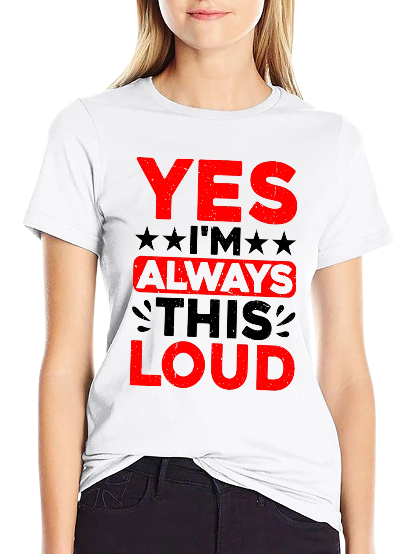 Yes Im Always This Loud Graphic T-Shirt