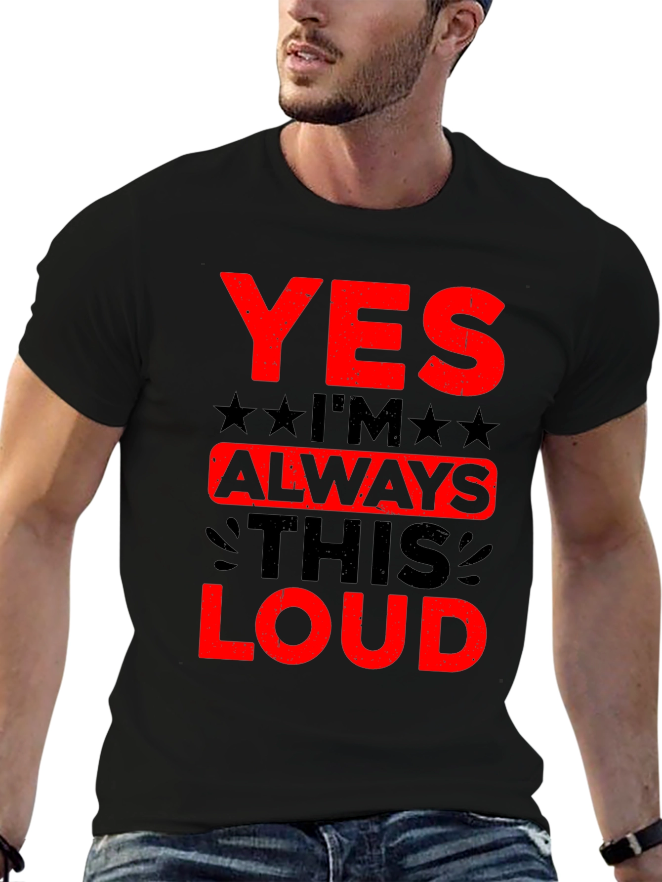 Yes Im Always This Loud Graphic T-Shirt