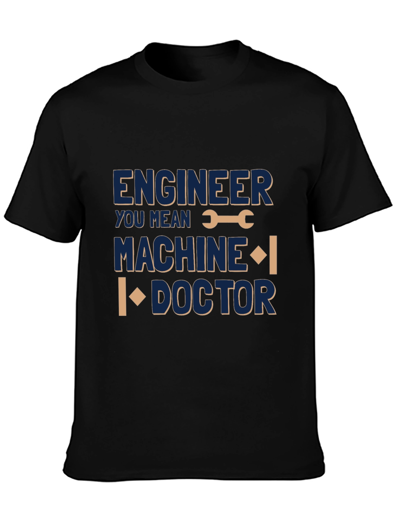 Engineer Machine Doctor Funny T-Shirt