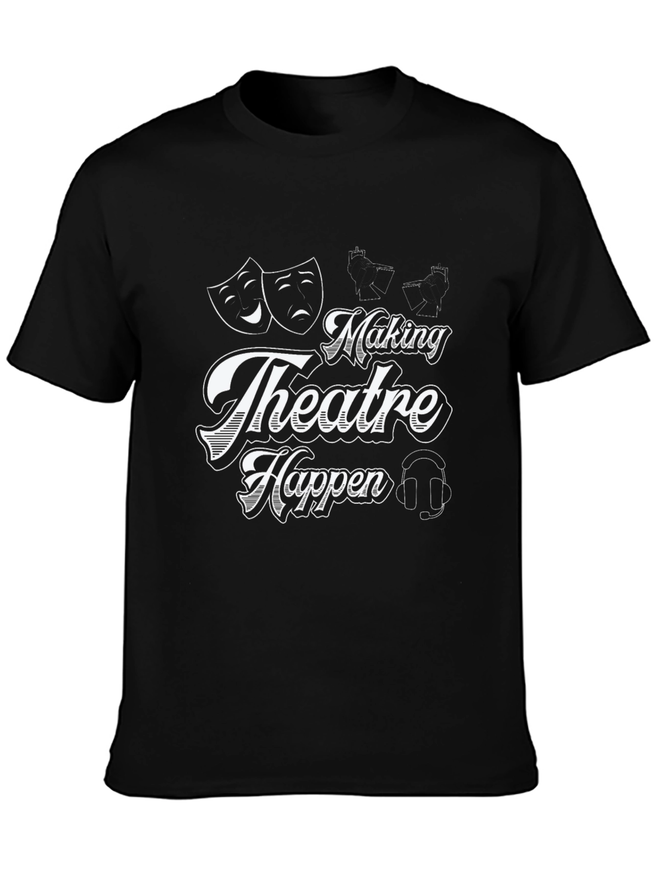 Making Theatre Happen Black T-Shirt