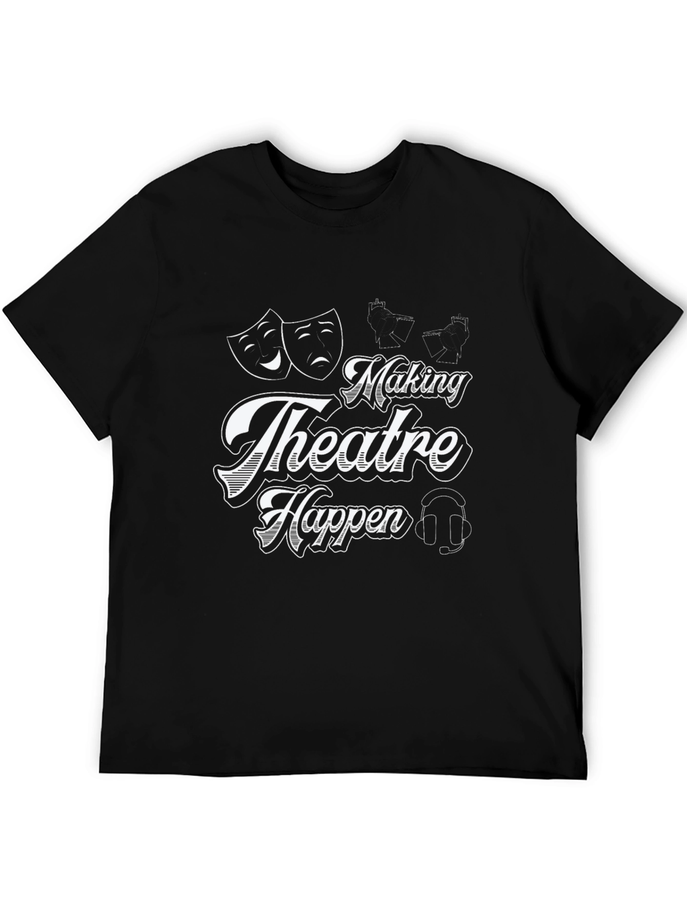Making Theatre Happen Black T-Shirt