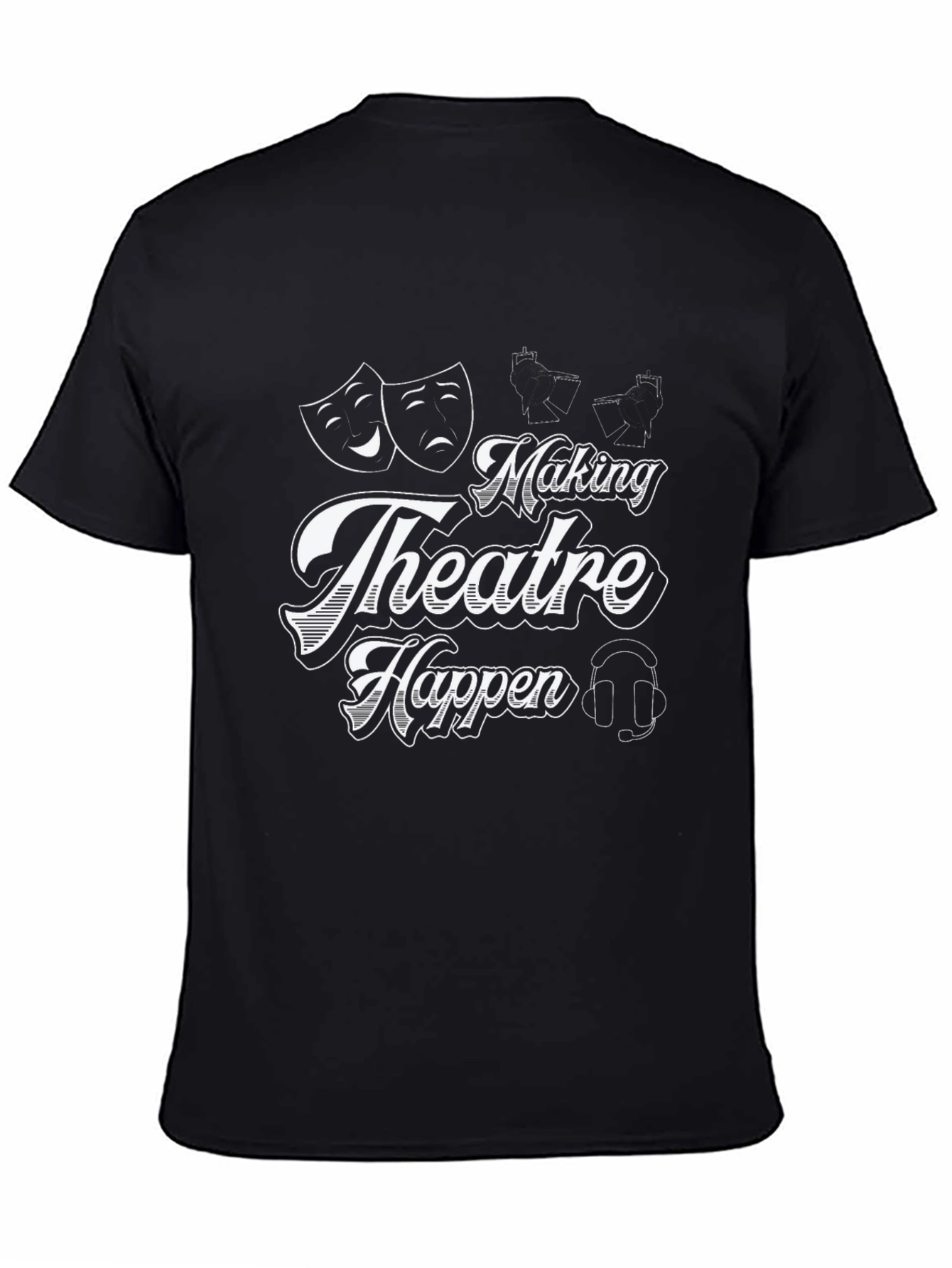 Making Theatre Happen Black T-Shirt