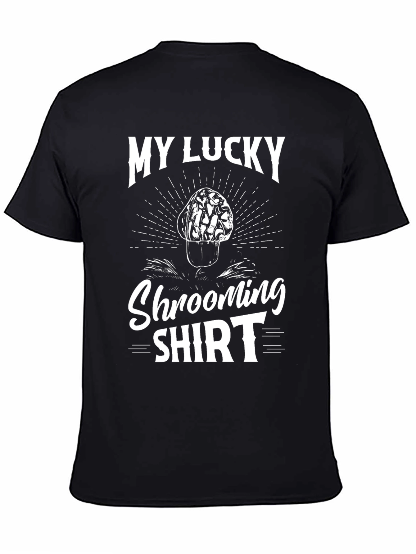 My Lucky Shrooming Shirt - Mushroom Hunter