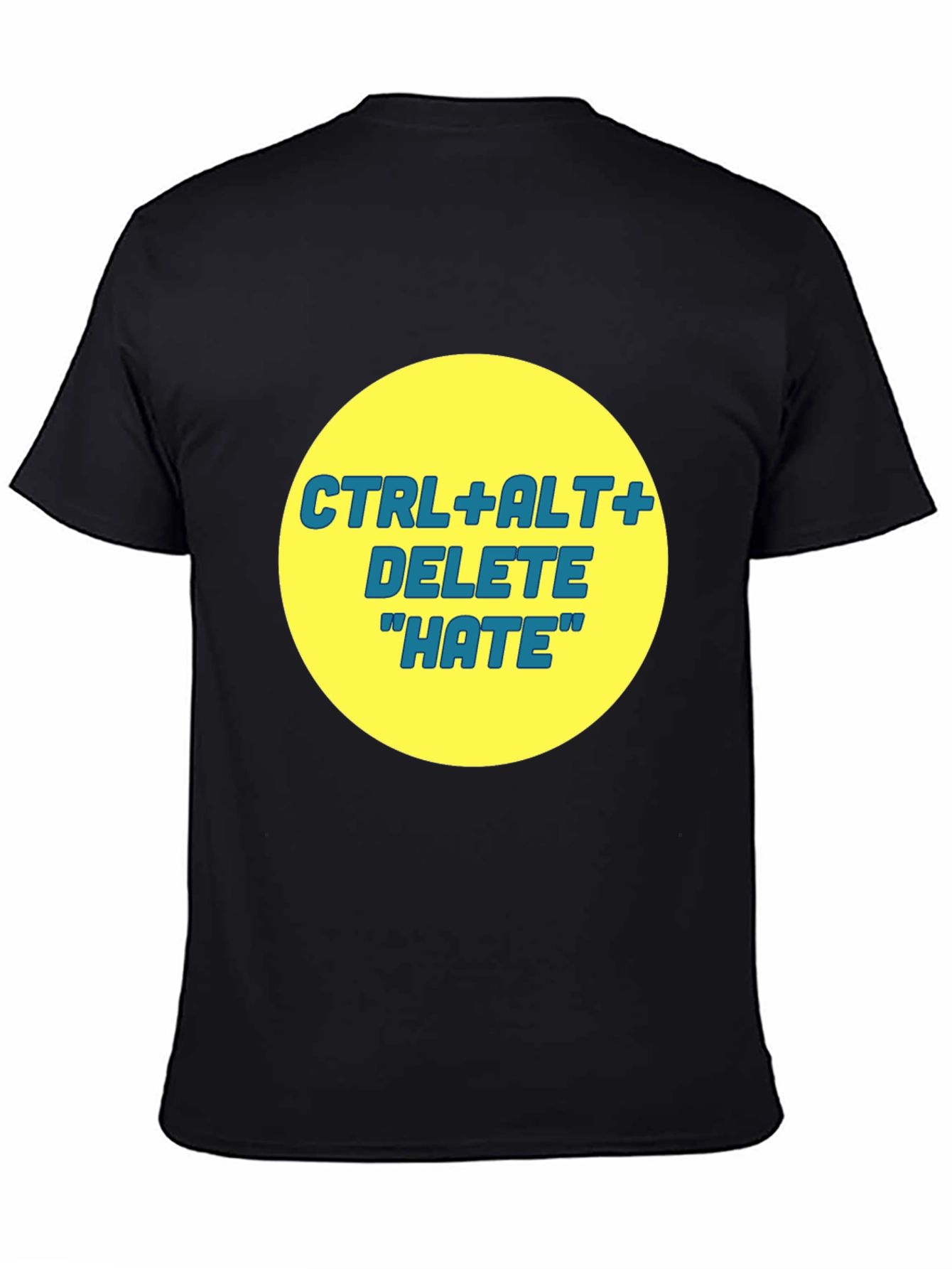 Ctrl+Alt+Delete Hate T-Shirt:  Motivational Graphic Tee
