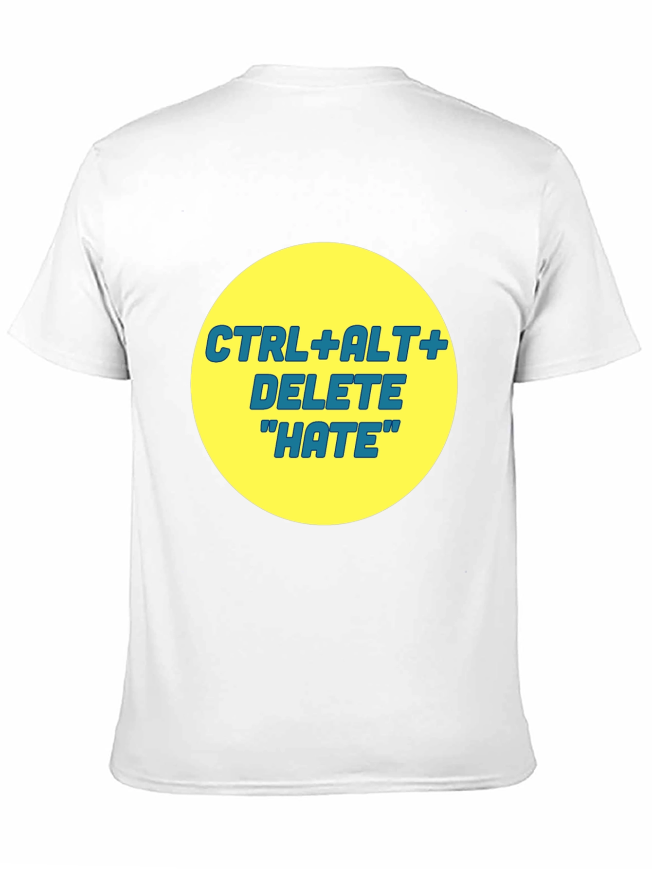 Ctrl+Alt+Delete Hate T-Shirt:  Motivational Graphic Tee