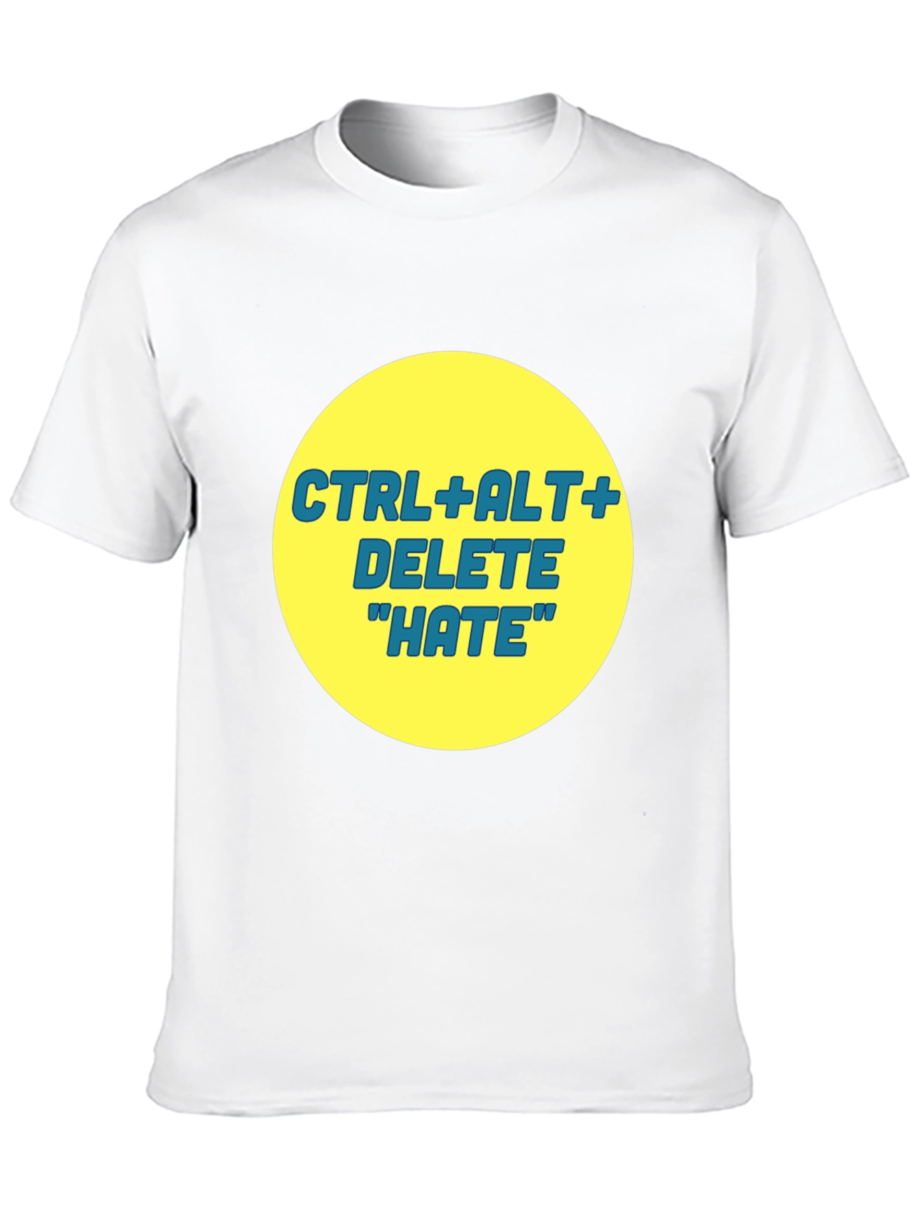 Ctrl+Alt+Delete Hate T-Shirt:  Motivational Graphic Tee