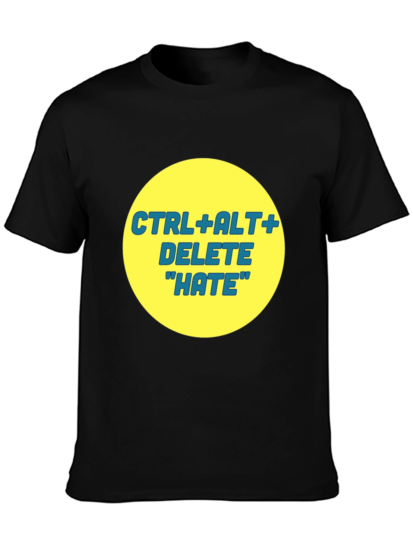 Ctrl+Alt+Delete Hate T-Shirt:  Motivational Graphic Tee