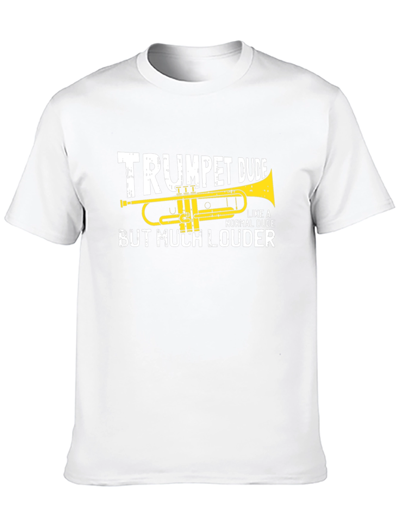 Trumpet Dude T-Shirt - But Much Louder