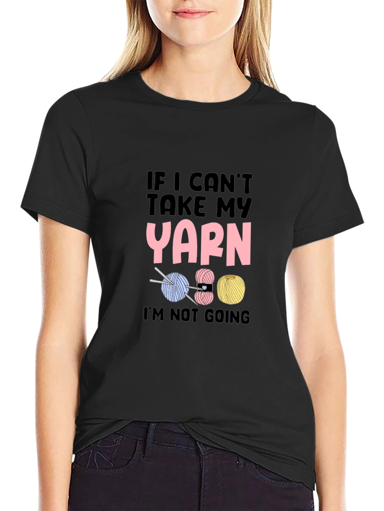 If I Cant Take My Yarn Funny Knitting T-Shirt