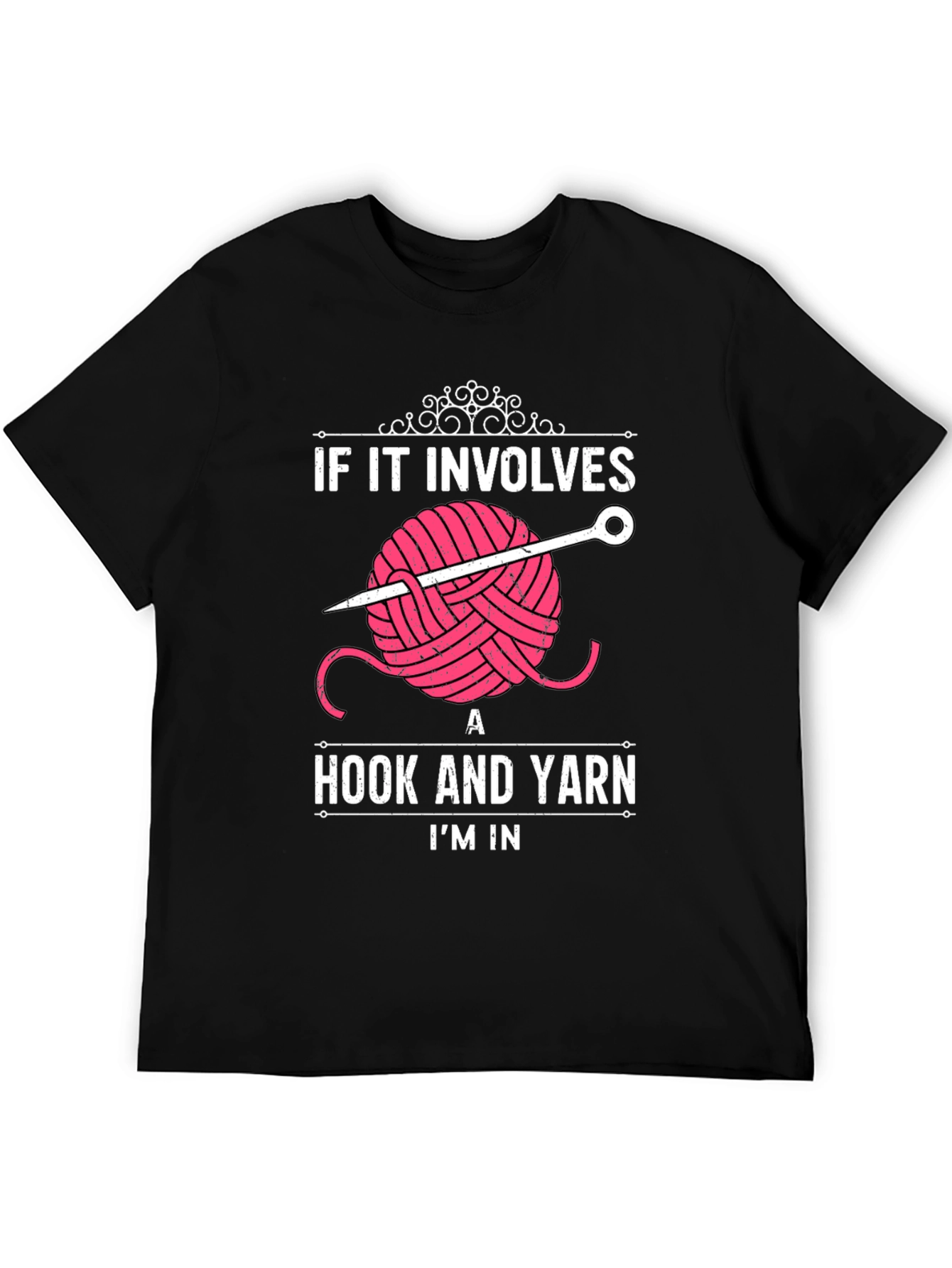 Crochet Lover T-Shirt - Hook and Yarn Im In!