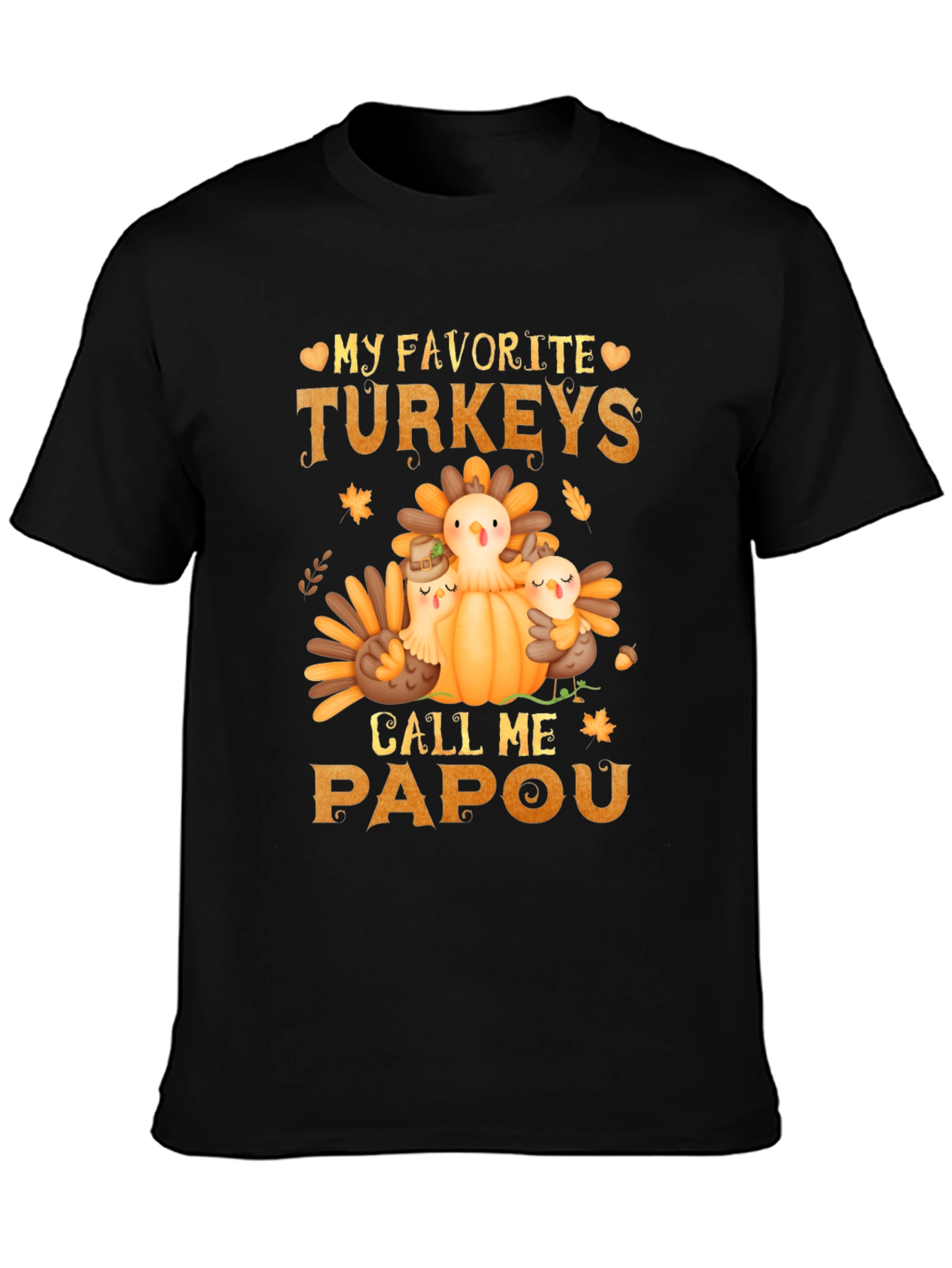 My Favorite Turkeys Call Me Papou T-Shirt
