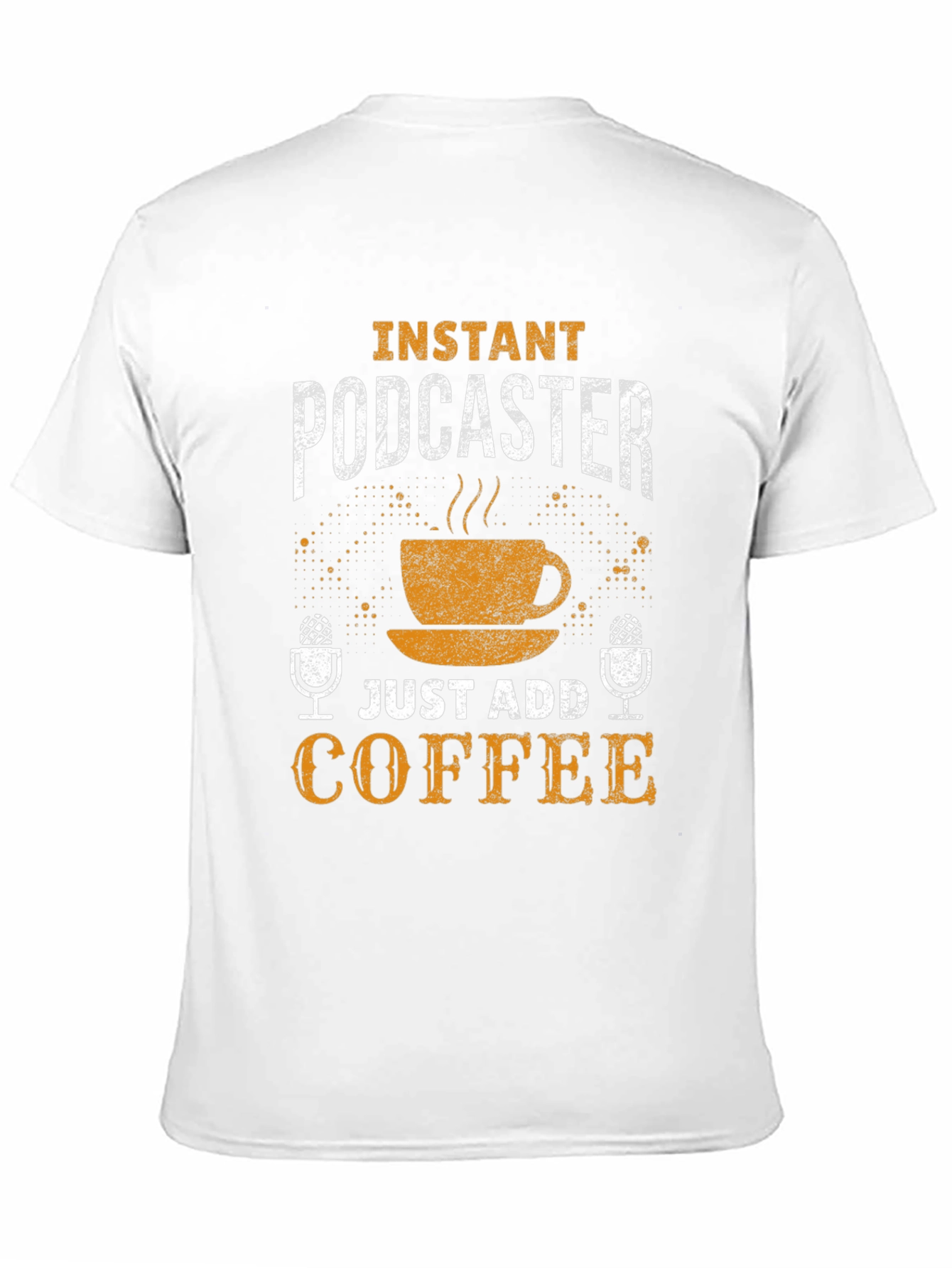 Instant Podcaster T-Shirt - Just Add Coffee!