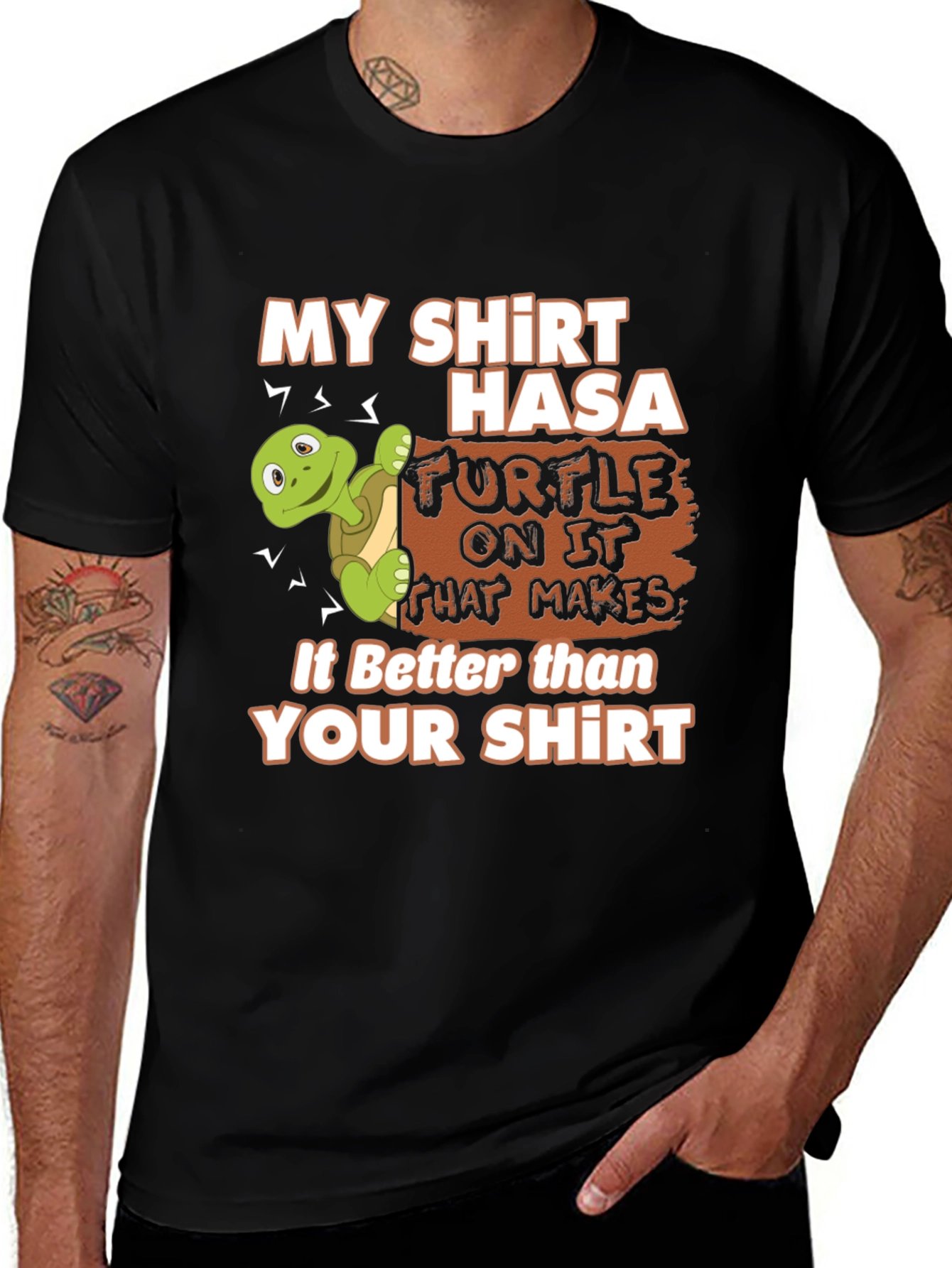 Funny Turtle Graphic Tee - My Shirt is Better