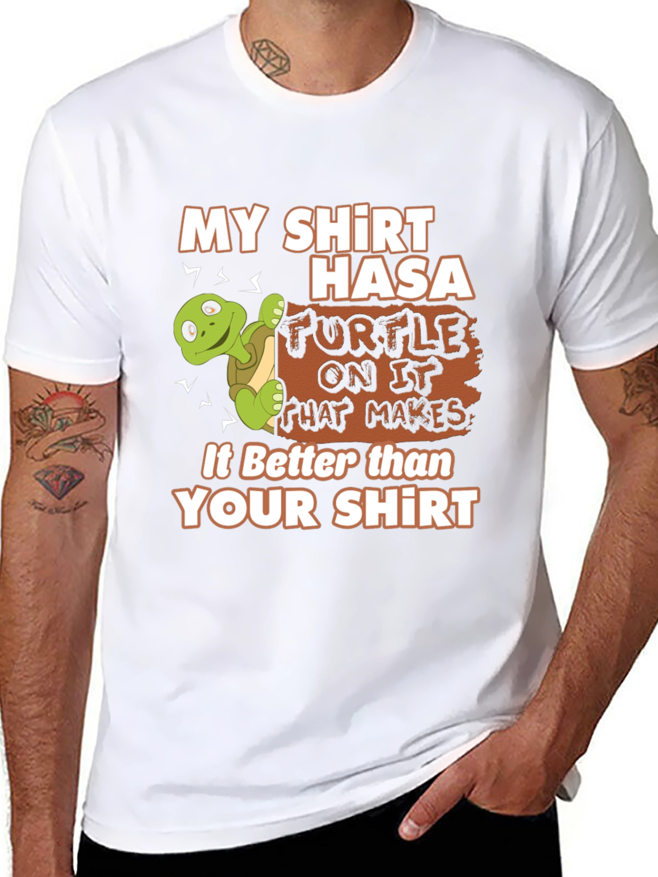 Funny Turtle Graphic Tee - My Shirt is Better