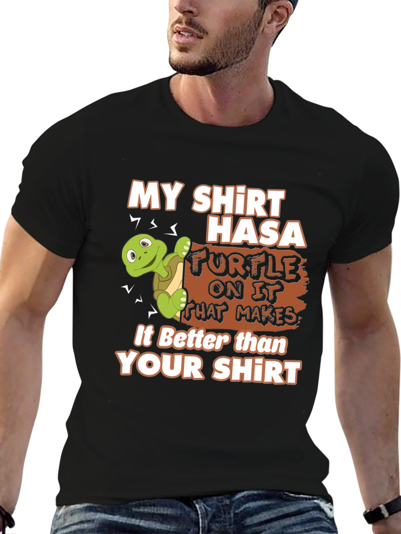 Funny Turtle Graphic Tee - My Shirt is Better