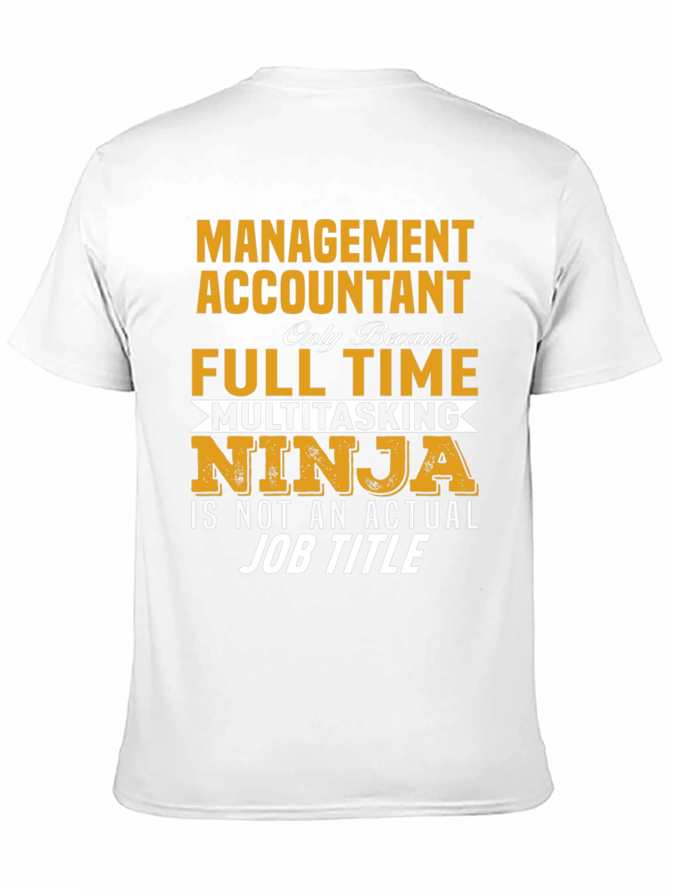 Management Accountant T-Shirt - Full Time Ninja