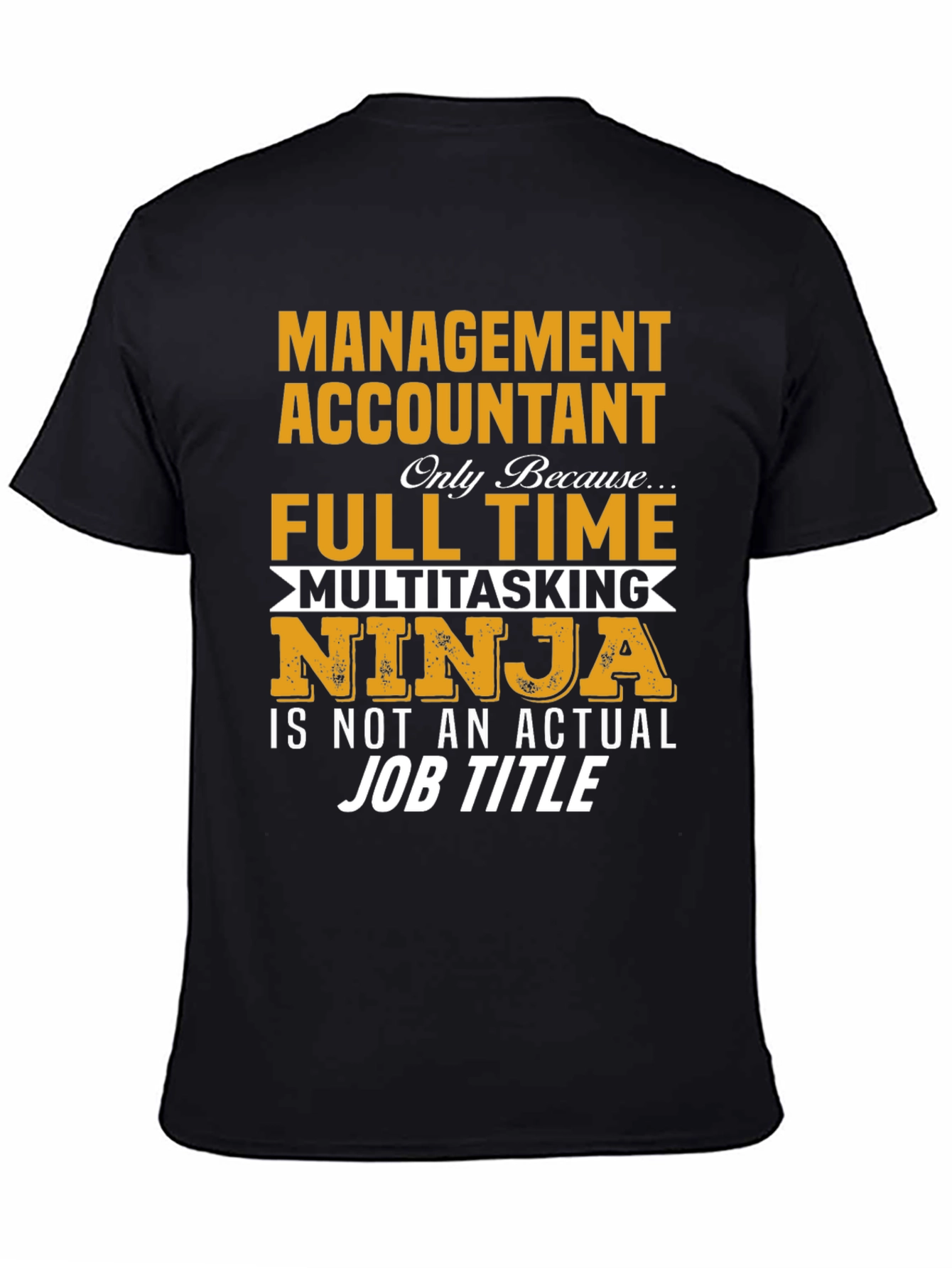 Management Accountant T-Shirt - Full Time Ninja