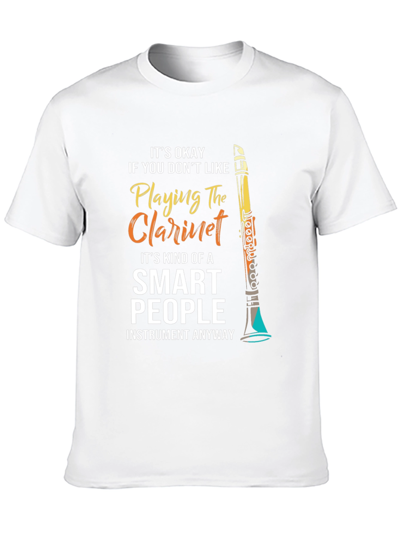 Funny Clarinet Player T-Shirt for Smart People