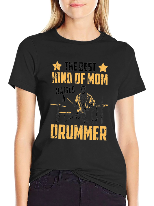 Best Kind of Mom Raises a Drummer T-Shirt