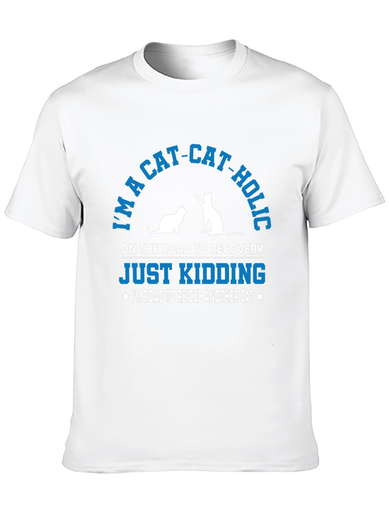 Im a Cat-Cat-Holic Funny T-Shirt