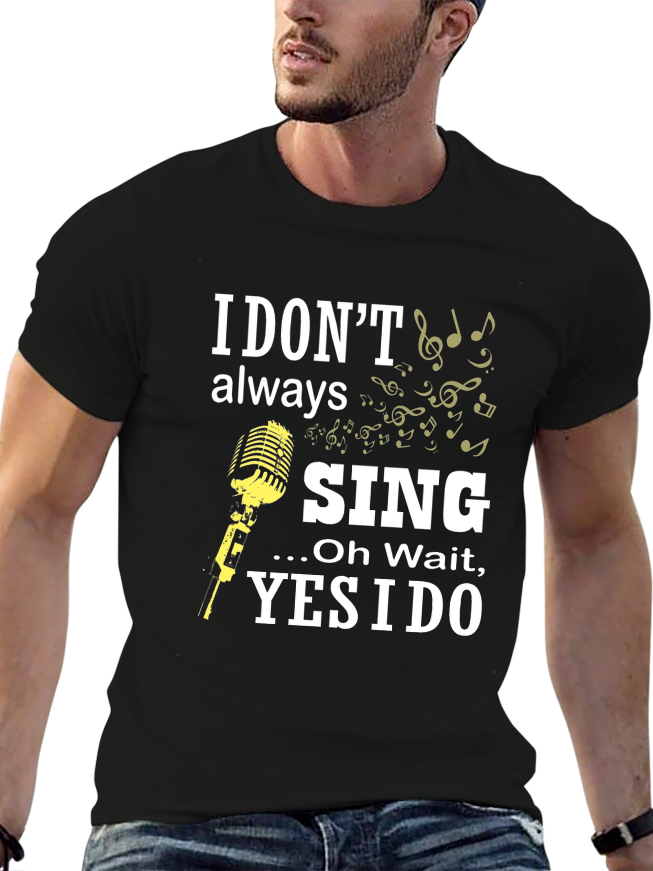 I Dont Always Sing Funny Music T-Shirt