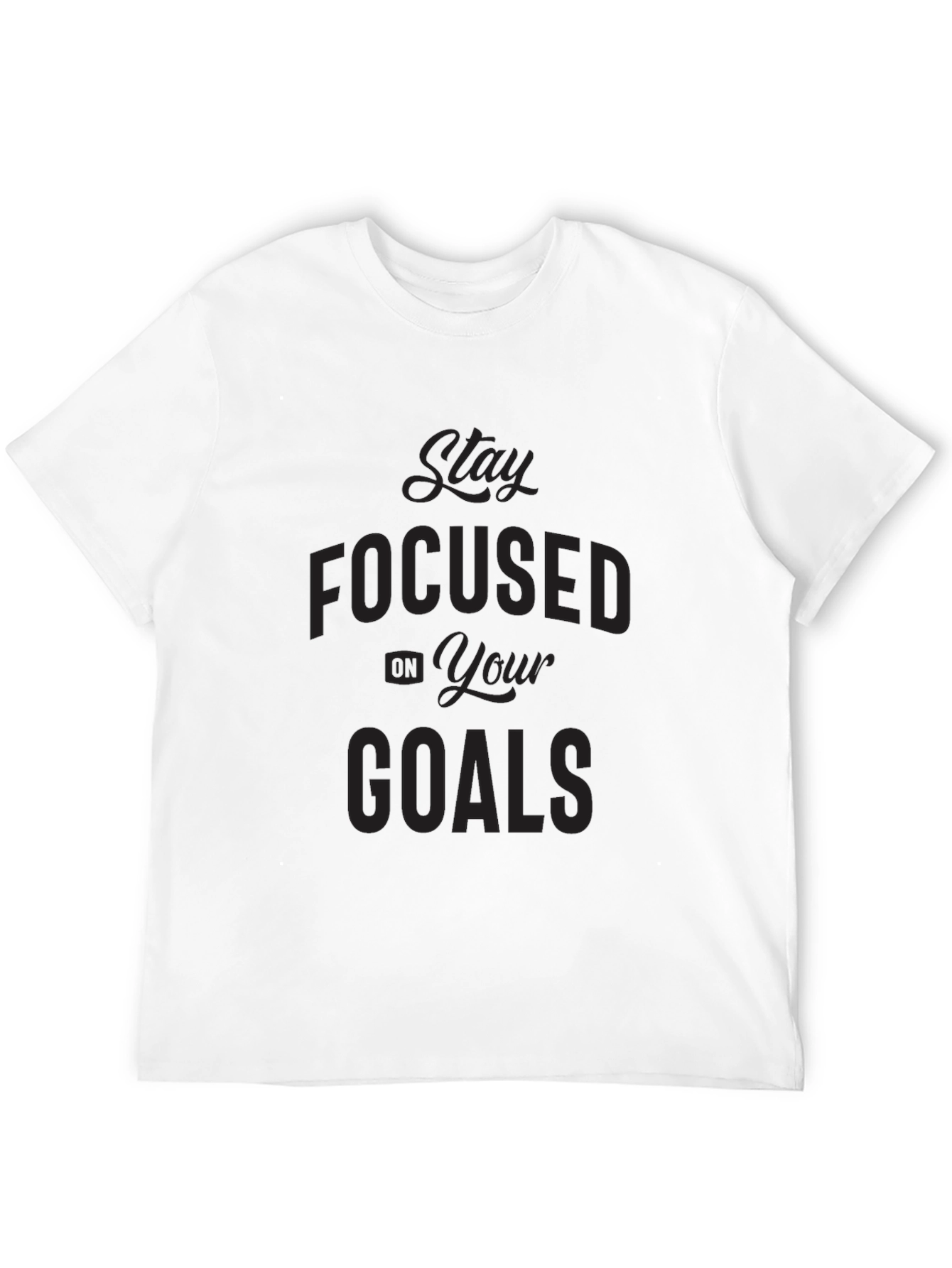 Stay Focused on Your Goals Black T-Shirt