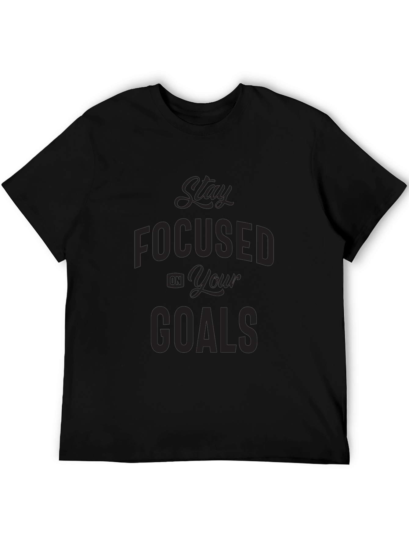 Stay Focused on Your Goals Black T-Shirt