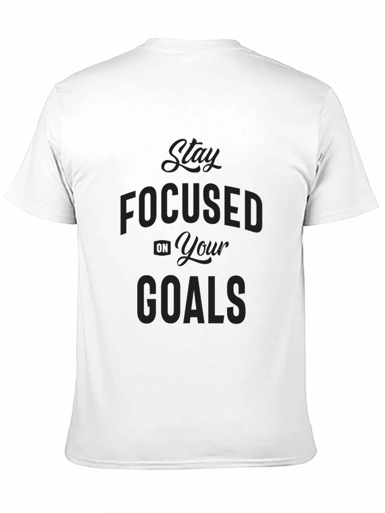 Stay Focused on Your Goals Black T-Shirt