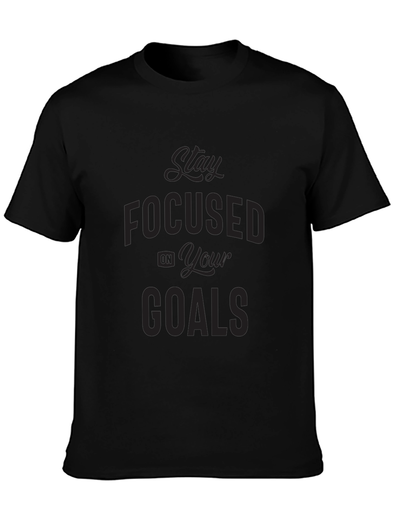 Stay Focused on Your Goals Black T-Shirt